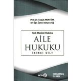 Türk Medeni Hukuku 2. Cilt : Aile Hukuku - yard derya ates karaman Turgut Akıntürk