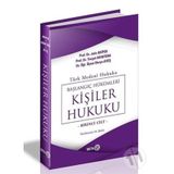 Türk Medeni Hukuku Başlangıç Hükümleri Kişiler Hukuku