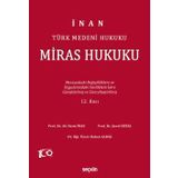 Türk Medeni Hukuku Miras Hukuku: Mevzuattaki Değişikliklere ve Uygulamalardaki Yenililiklere Göre Genişletilmiş ve Güncelleştirilmiş