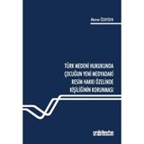 Türk Medeni Hukukunda Çocuğun Yeni Medyadaki Resim Hakkı Özelinde Kişiliğinin Korunması