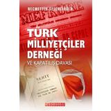 Türk Milliyetçiler Derneği ve Kapatılış Davası -Necmettin Sefercioğlu