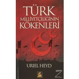 Türk Milliyetçiliğinin Kökenleri - Uriel Heyd