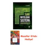 Türk Mitolojik Sistemi 1: Ontolojik Ve Epistemolojik Bağlamda Türk Mitolojisi + Masallar Kitabı