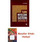 Türk Mitolojik Sistemi 2: Kutsal Dişi - Mitolojik Ana, Umay Paradigmaında Ilkel Mitolojik Kategoriler - Iyiler ve Demonoloji + Masallar Kitabı - Hayır