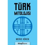 Türk Mitolojisi - Merve Köken