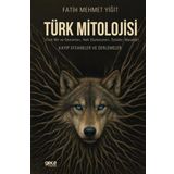 Türk Mitolojisi (Türk Mit ve Destanları Halk Söylenceleri Öyküler Masallar) Kayıp Efsaneler ve De