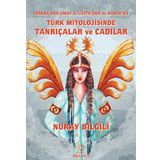 Türk Mitolojisinde Tanrıçalar ve Cadılar - İnanna'dan Umay'a, Lilith'den Al Karısı'na