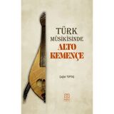 Türk Mûsikîsinde Alto Kemençe / Necmettin Erbakan Üniversitesi Yayınları / 9786256208643