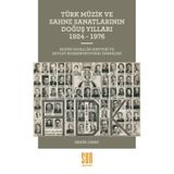 Türk Müzik ve Sahne Sanatlarının Doğuş Yılları 1924 -1976 - Ersin Onay