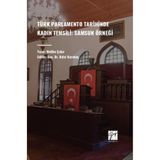 Türk Parlamento Tarihinde Kadın Temsili: Samsun Örneği / Gazi Kitabevi / 9786253655457
