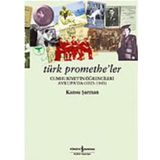 Türk Promethe’ler İş Bankası Kültür Yayınları