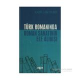 Türk Romanında Roman Sanatının Ele Alınışı - Kadir Can Dilber