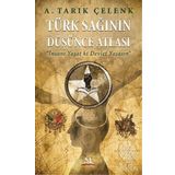Türk Sağının Düşünce Atlası - A. Tarık Çelenk