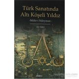 TÜRK SANATINDA ALTI KÖŞELI YILDIZ - GENEL