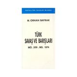 TÜRK SAVAŞLARI VE BARIŞLARI - ORHAN BAYRAK