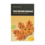 TÜRK ŞİİRİNDE GELENEK - CUMHURIYET DÖNEMİ TÜRK ŞİİRİ - ERTAN ÖRGEN