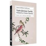 Türk Şiirinin Tarihi Yöntemi ve Türleri Üzerine - James William Redhouse