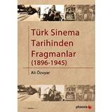 TÜRK SINEMA TARIHINDEN FRAGMANLAR (1896 1945) - ALI ÖZUYAR