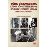 Türk Sinemasında Kadın Yönetmenler ve Özne(s)neleştirilmiş Kadının Mekanda Temsili Berceste - Gülçin Özdemir