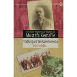 TÜRK SIYASÎ HAYATINDA DR. İBRAHİM TÂLI MUSTAFA KEMAL´LE TRABLUSGARP´TAN CUMHURIYET´E - ERDAL AYDOĞAN