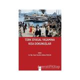 Türk Siyasal Yaşamına Kısa Dokunuşlar - Tacettin Gökhan Özçelik