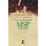 Türk Siyasi Hayatında MSP Olayı - Sadık Albayrak