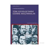 Türk Sosyoloji Tarihi Üzerine Araştırmalar - H. Bayram Kaçmazoğlu