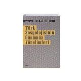 Türk Sosyolojisinin Günümüz Yönelimleri - Orhan Türkdoğan
