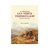 Türk Tarih Kurumu 16. Yüzyılda Ulu Yörük Teşekkülleri (Etrak-ı Büzürg) - Davut Şahbaz