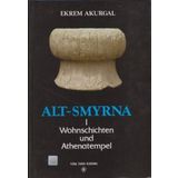 Türk Tarih Kurumu Alt-Smyrna 1 / Wohnschichten Und Athenatempel - Ekrem Akurgal