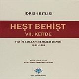 Türk Tarih Kurumu Heşt Behişt VII. Ketibe, Fatih Sultan Mehmed Devri 1451-1481, İdris-i Bitlisi
