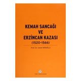 Türk Tarih Kurumu Kemah Sancağı ve Erzincan Kazası (1520-1566) - İsmet Miroğlu