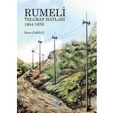 Türk Tarih Kurumu Rumeli Telgraf Hatları 1854-1876 - Diren Çakılcı