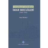 Türk Tarih Kurumu Tanzimat Dönemi İmar Meclisleri 1845-1846 - Tahir Bilirli