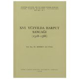 Turk Tarih Kurumu Yayinlari 16. Yuzyilda Harput Sancagi (1518-1566) - Mehmet Ali Unal
