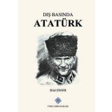 Türk Tarih Kurumu Yayınları Dış Basında Atatürk Cilt 1
