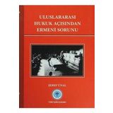 Türk Tarih Kurumu Yayınları Uluslararası Hukuk Açısından Ermeni Sorunu- Şeref Ünal