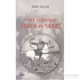 Türk Tarihinde Kadın ve Savaş - Hava Selçuk