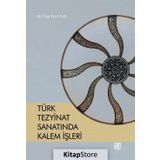 Türk Tezyinat Sanatında Kalem İşleri - Ali Fuat Baysal