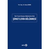 Türk Ticaret Kanunu Hükümlerine Göre Şirketlerin Bölünmesi - Koray Demir