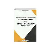 Türk Ticaret Kanunu m.376 Kapsamında Sermaye Kaybı ve Borca Batıklığın İncelenmesi Aktan Gülbenk
