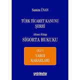 Türk Ticaret Kanunu Şerhi - Altıncı Kitap Sigorta Hukuku Cilt 5 - A. Samim Ünan