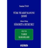 Türk Ticaret Kanunu Şerhi Altıncı Kitap: Sigorta Hukuku - Cilt 7 Yargı Kararları / 9786257334365