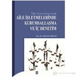 TÜRK TICARET KANUNU`NDA AILE İŞLETMELERINDE KURUMSALLAŞMA VE İÇ DENETIM - MEHMET ERKAN