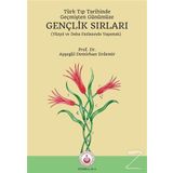 Türk Tıp Tarihinde, Geçmişten Günümüze Gençlik Sırları - Ayşegül Demirhan Erdemir