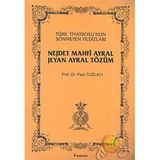 TÜRK TİYATROSU´NUN SÖNMEYEN YILDIZLARI NEJDET MAHFİ AYRAL, JEYAN AYRAL TÖZÜN - PARS TUĞLACI
