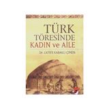 TÜRK TÖRESİNDE KADIN VE AILE - LATIFE KABAKLI ÇİMEN