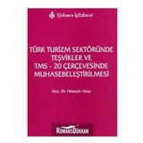 TÜRK TURIZM SEKTÖRÜNDE TEŞVİKLER VE TMS - 20 ÇERÇEVESINDE MUHASEBELEŞTİRİLMESİ - HÜSEYİN AKAY