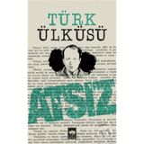 Türk Ülküsü - Hüseyin Nihal Atsız