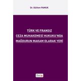 TÜRK VE FRANSIZ CEZA MUHAKEMESI HUKUKU'NDA MAĞDURUN MAKAM OLARAK YERI - GÜLFEM PAMUK